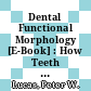 Dental Functional Morphology [E-Book] : How Teeth Work /