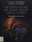 In vivo atlas of deep brain structures : with 3D reconstructions /