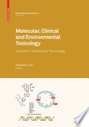 Molecular, Clinical and Environmental Toxicology [E-Book] : Volume 1: Molecular Toxicology /