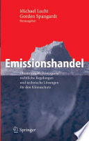 Emissionshandel [E-Book] : Ökonomische Prinzipien, rechtliche Regelungen und technische Lösungen für den Klimaschutz /