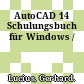 AutoCAD 14 Schulungsbuch für Windows /