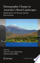 Demographic Change in Australia's Rural Landscapes [E-Book] : Implications for Society and the Environment /