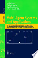 Multi-Agent Systems and Applications [E-Book] : 9th ECCAI Advanced Course, ACAI 2001 and Agent Link’s 3rd European Agent Systems Summer School, EASSS 2001 Prague, Czech Republic, July 2–13, 2001 Selected Tutorial Papers /