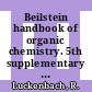 Beilstein handbook of organic chemistry. 5th supplementary series, vol. 25, pt. 10 : covering the literature from 1960 - 1979.