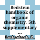 Beilstein handbook of organic chemistry. 5th supplementary series, vol. 20, pt. 8 : covering the literature from 1960 - 1979.