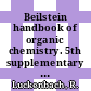 Beilstein handbook of organic chemistry. 5th supplementary series, vol. 27, pt. 10 : covering the literature from 1960 - 1979.