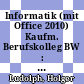 Informatik (mit Office 2010) Kaufm. Berufskolleg BW : Lehrermedienpaket [E-Book] /