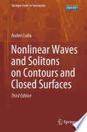 Nonlinear Waves and Solitons on Contours and Closed Surfaces [E-Book] /