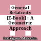 General Relativity [E-Book] : A Geometric Approach /