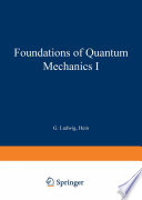 Foundations of Quantum Mechanics I [E-Book] /
