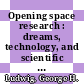 Opening space research : dreams, technology, and scientific discovery [E-Book] /