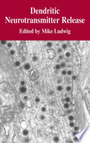 Dendritic Neurotransmitter Release [E-Book] /