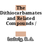 The Dithiocarbamates and Related Compounds /