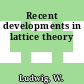 Recent developments in lattice theory