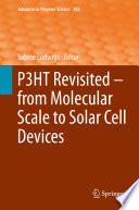 P3HT Revisited – From Molecular Scale to Solar Cell Devices [E-Book] /