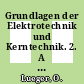 Grundlagen der Elektrotechnik und Kerntechnik. 2. A - Z.