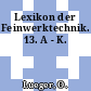 Lexikon der Feinwerktechnik. 13. A - K.