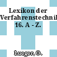 Lexikon der Verfahrenstechnik. 16. A - Z.