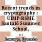 Recent trends in cryptography : UIMP-RSME Santaló Summer School, July 11-15, 2005, Universidad Internacional Menéndez Pelayo, Santander, Spain [E-Book] /