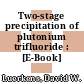 Two-stage precipitation of plutonium trifluoride : [E-Book]