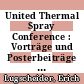 United Thermal Spray Conference : Vorträge und Posterbeiträge der gleichnahmigen Konferenz = lectures and posters presented at the conference, Düsseldorf, 17. bis 19. März 1999 /