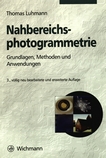 Nahbereichsphotogrammetrie : Grundlagen, Methoden und Anwendungen /