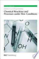 Chemical reactions and processes under flow conditions / [E-Book]