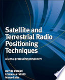 Satellite and terrestrial radio positioning techniques [E-Book] : a signal processing perspective /