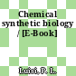 Chemical synthetic biology / [E-Book]