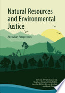 Natural resources and environmental justice : Australian perspectives [E-Book] /