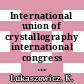 International union of crystallography international congress 0011: communicated abstracts : Warszawa, 03.08.78-12.08.78.