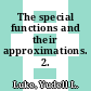The special functions and their approximations. 2.