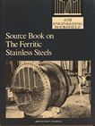 Source book on the ferritic stainless steels : a comprehensive collection of outstanding articles from the periodical and reference literature /