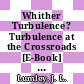 Whither Turbulence? Turbulence at the Crossroads [E-Book] : Proceedings of a Workshop Held at Cornell University, Ithaca, NY, March 22–24, 1989 /