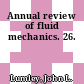Annual review of fluid mechanics. 26.