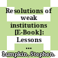 Resolutions of weak institutions [E-Book]: Lessons learned from previous crises /