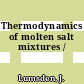 Thermodynamics of molten salt mixtures /