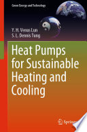 Heat Pumps for Sustainable Heating and Cooling [E-Book] /