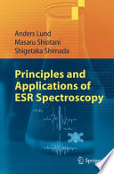 Principles and Applications of ESR Spectroscopy [E-Book] /