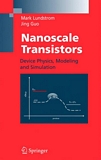 "Nanoscale transistors [E-Book] : device physics, modeling and simulation /