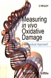 Measuring in vivo oxidative damage : a practical approach /