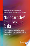 Nanoparticles' Promises and Risks [E-Book] : Characterization, Manipulation, and Potential Hazards to Humanity and the Environment /
