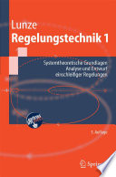 Regelungstechnik 1 [E-Book] : Systemtheoretische Grundlagen, Analyse und Entwurf einschleifiger Regelungen /