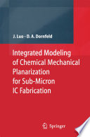 Integrated Modeling of Chemical Mechanical Planarization for Sub-Micron IC Fabrication [E-Book] : From Particle Scale to Feature, Die and Wafer Scales /