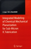 Integrated modeling of chemical mechanical planarization for sub-micron IC fabrication : from particle scale to feature, die and wafer scales /
