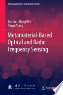Metamaterial-Based Optical and Radio Frequency Sensing [E-Book] /