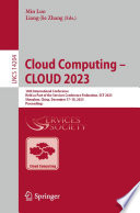 Cloud Computing - CLOUD 2023 [E-Book] : 16th International Conference, Held as Part of the Services Conference Federation, SCF 2023, Shenzhen, China, December 17-18, 2023, Proceedings /