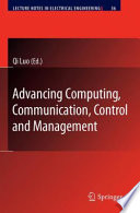 Advancing Computing, Communication, Control and Management [E-Book] /