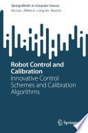 Robot Control and Calibration [E-Book] : Innovative Control Schemes and Calibration Algorithms /