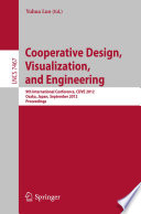 Cooperative Design, Visualization, and Engineering [E-Book]: 9th International Conference, CDVE 2012, Osaka, Japan, September 2-5, 2012. Proceedings /